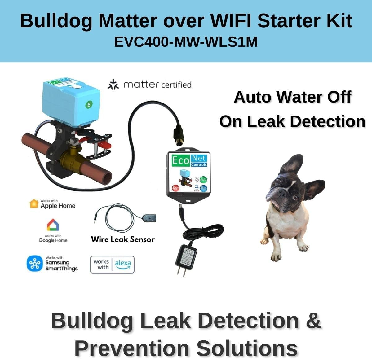 EVC400-MW-WLS1M Bulldog Matter Wifi Valve Robot with Wired Leak Sensor, Smart Water Shutoff Valve, No Hub Required, Easy DIY Install, Fits up to 1.5" Valves